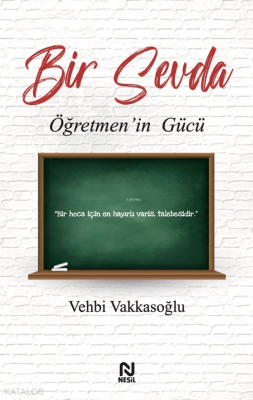 Bir Sevda Öğretmen’in Gücü Vehbi Vakkasoğlu