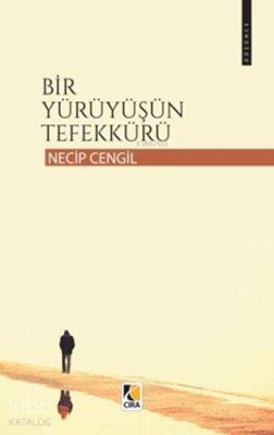 Bir Yürüyüşün Tefekkürü Necip Cengil