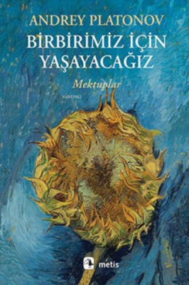 Birbirimiz İçin Yaşayacağız Andrey Platonov