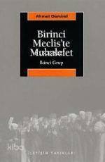 Birinci Meclis'te Muhalefet Ahmet Demirel