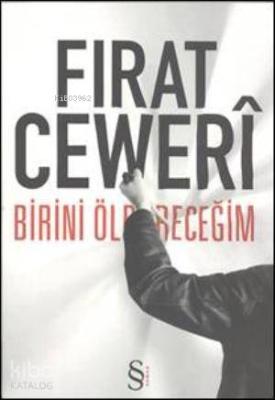 Birini Öldüreceğim Fırat Cewerî