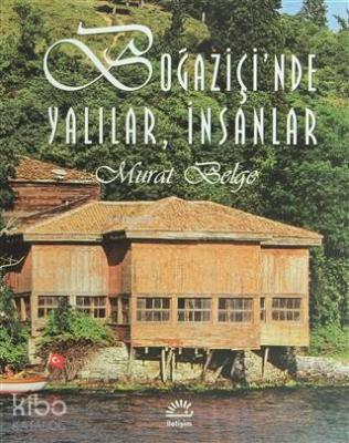 Boğaziçi'nde Yalılar, İnsanlar Murat Belge