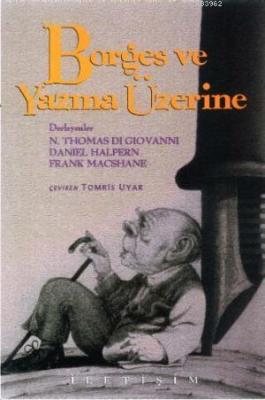 Borges ve Yazma Üzerine Thomas Di Giovanni