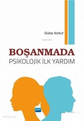 Boşanmada Psikolojik İlk Yardım Gülay Korkut