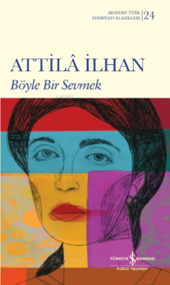 Böyle Bir Sevmek Atilla İlhan