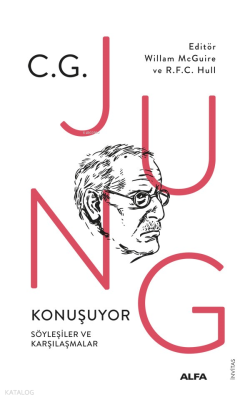 C.G Jung Konuşuyor;Söyleşiler ve Karşılaşmalar Kolektif