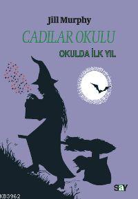 Cadılar Okulu 1 - Okulda İlk Yıl Jill Murphy