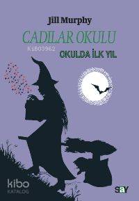 Cadılar Okulu 1 - Okulda İlk Yıl Jill Murphy