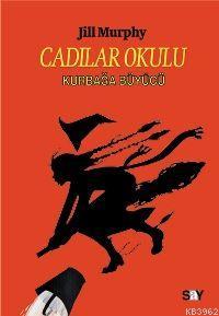 Cadılar Okulu 3 - Kurbağa Büyücü Jill Murphy