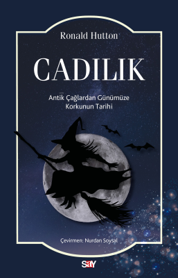 Cadılık;Antik Çağlardan Günümüze Korkunun Tarihi Ronald Hutton