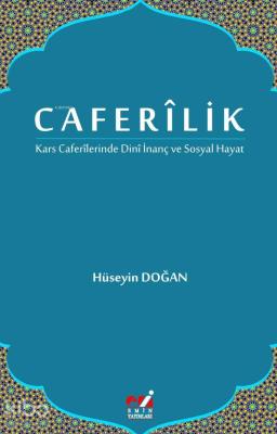 Caferîlik "Kars Caferîlerinde Dinî İnanç ve Sosyal Hayat" Hüseyin Doğa