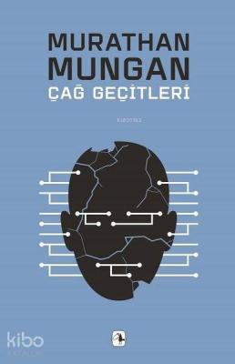 Çağ Geçitleri Murathan Mungan