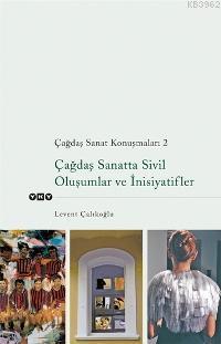 Çağdaş Sanat Konuşmaları 2; Çağdaş Sanatta Sivil Oluşumlar ve İnisiyat