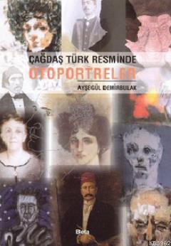 Çağdaş Türk Resminde Otoportreler Ayşegül Demirbulak