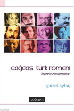 Çağdaş Türk Romanı Üzerine İncelemeler Gürsel Aytaç