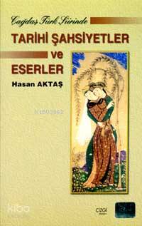 Çağdaş Türk Şiirinde Tarihi Şahsiyetler ve Eserler Hasan Aktaş