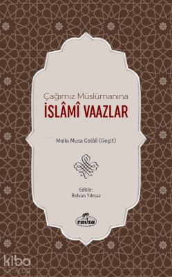 Çağımız Müslümanına İslâmî Vaazlar Molla Musa Celali