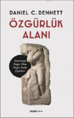 Çağımızın en ünlü filozoflardan biri olan Daniel C. Dennett11 u zun fe