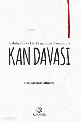 Câhiliye'de ve Hz. Peygamber Zamanında Kan Davası Hacı Mehmet Altuntaş