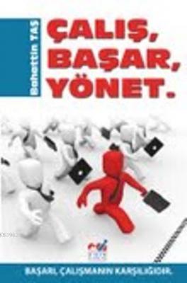 Çalış, Başar, Yönet Bahattin Taş