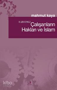 Çalışanların Hakları ve İslam Mahmut Kaya