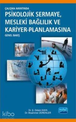 Çalışma Hayatında Psikolojik Sermaye Mesleki Bağlılık ve Kariyer Planl