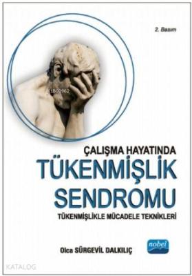 Çalışma Hayatında Tükenmişlik Sendromu; Tükenmişlikle Mücadele Teknikl