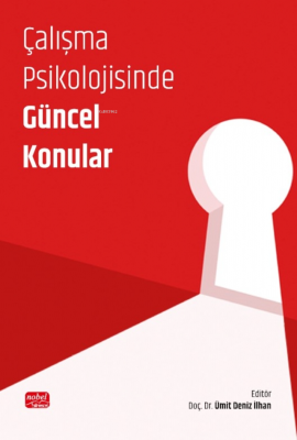 Çalışma Psikolojisinde Güncel Konular Ümit Deniz İlhan