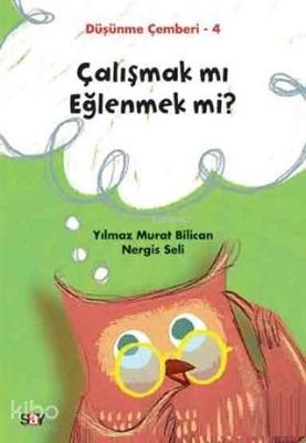 Çalışmak mı Eğlenmek mi? - Düşünme Çemberi 4 Nergis Seli