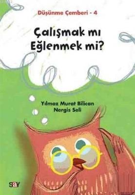 Çalışmak mı Eğlenmek mi? - Düşünme Çemberi 4 Nergis Seli