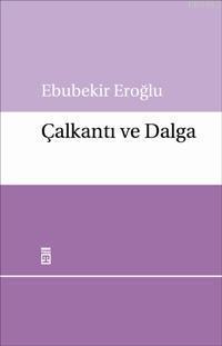 Çalkantı ve Dalga Ebubekir Eroğlu