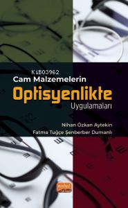 Cam Malzemelerin Optisyenlikte Uygulamaları Nihan Özkan Aytekin