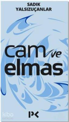 Cam ve Elmas Sadık Yalsızuçanlar