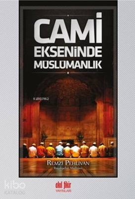 Cami Ekseninde Müslümanlık Remzi Pehlivan