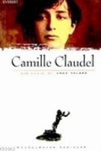 Camille Claudel Anne Delbee