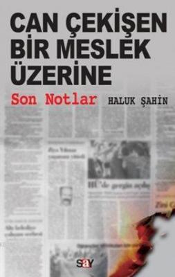 Can Çekişen Bir Meslek Üzerine Son Notlar Haluk Şahin