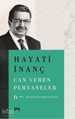 Can Veren Pervaneler - 6 Hayati İnanç