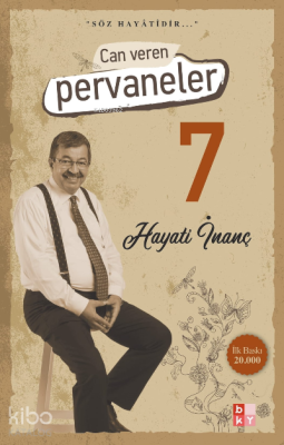 Can Veren Pervaneler 7 Hayati İnanç