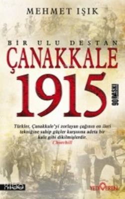 Çanakkale 1915 Bir Ulu Destan Mehmet Işık