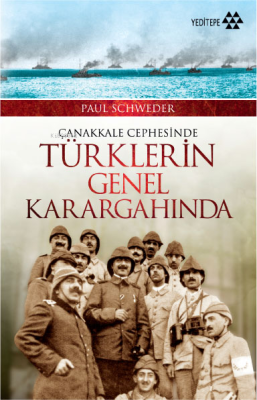 Çanakkale Cephesinde Türklerin Genel Karargahında Paul Schweder