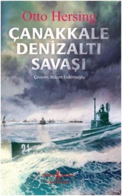 Çanakkale Denizaltı Savaşı Otto Hersing