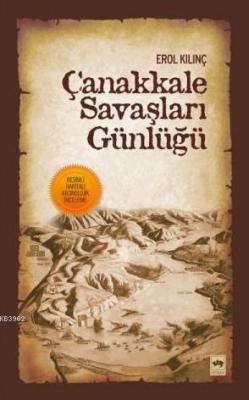 Çanakkale Savaşları Günlüğü Erol Kılınç