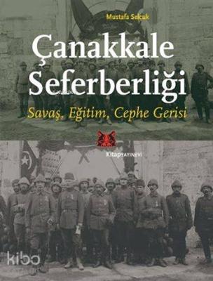 Çanakkale Seferberliği Mustafa Selçuk