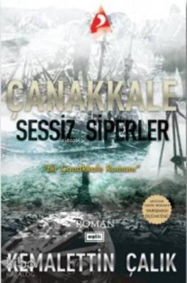 Çanakkale Sessiz Siperler Kemalettin Çalık