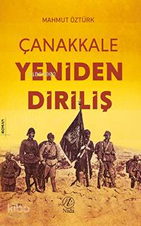 Çanakkale Yeniden Diriliş Mahmut Öztürk