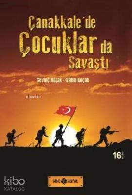 Çanakkale'de Çocuklarda Savaştı Sevinç Koçak