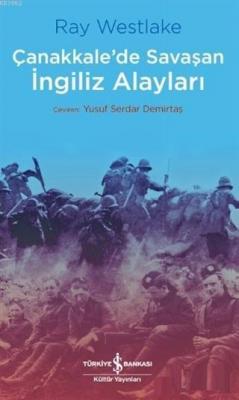 Çanakkale'de Savaşan İngiliz Alayları Ray Westlake