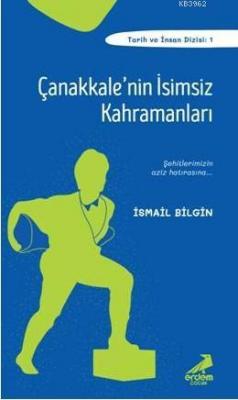 Çanakkale'nin İsimsiz Kahramanları İsmail Bilgin