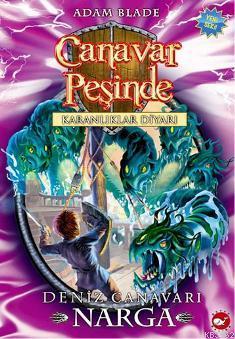 Canavar Peşinde - Karanlıklar Diyarı 15. Kitap; Deniz Canavarı Narga A