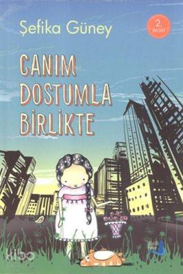 Canım Dostumla Birlikte (Ciltli) Şefika Güney